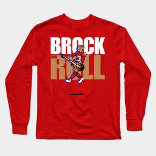 Brock Purdy : Brock And Roll Long Sleeve T-Shirt